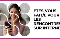 💻 Test : Êtes-vous fait/e pour les rencontres sur internet ? 