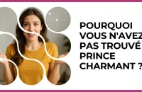 Test - Pourquoi vous n'avez pas trouvé le Prince Charmant ?
