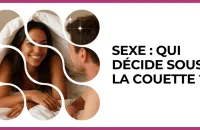 🛏️ Test : Sexe : qui décide sous la couette ? 