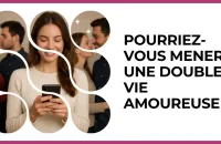🔀 Test : Pourriez-vous mener une double vie amoureuse ? 