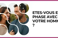 Test - Etes-vous en phase avec votre homme ?