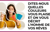 🎨 Test : Dites-nous quelles couleurs vous plaisent et on vous décrit l'homme de vos rêves 