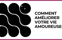 ❤️ Test : Comment améliorer votre vie amoureuse ? 