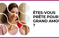 💖 Test : Êtes-vous prête pour le grand amour ? 