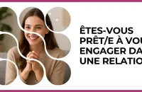 💞 Test : Êtes-vous prêt/e à vous engager dans une relation ? 