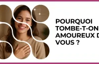 😍 Test : Pourquoi tombe-t-on amoureux de vous ? 