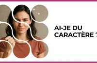 💪 Test : Ai-je du caractère ? 