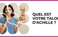🦶 Test : Quel est votre talon d’Achille ? 