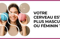 🧠 Test : Votre cerveau est-il plus masculin ou féminin ? 