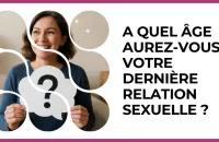 🕰️ Test : A quel âge aurez-vous votre dernière relation sexuelle ? 