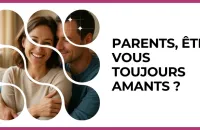 Test - Parents, êtes-vous toujours amants ?
