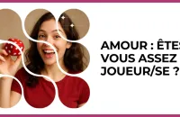 Test - Amour : êtes-vous assez joueur/se ?