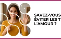 Test - Savez-vous éviter les tue-l’amour ?