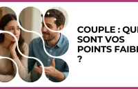Test - Couple : quels sont vos points faibles ?