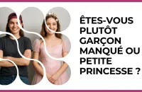 Test - Êtes-vous plutôt garçon manqué ou petite princesse ?