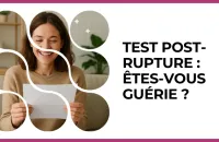 Test - Test post-rupture : êtes-vous guérie ?