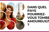 🌍❤️ Test : Dans quel pays pourriez-vous tomber amoureux/se ? 