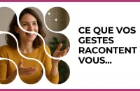 Test - Ce que vos gestes racontent de vous...