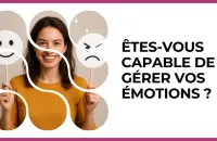 Test - Êtes-vous capable de gérer vos émotions ?
