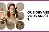 Test - Que devriez-vous arrêter ?