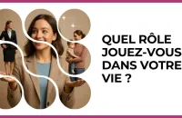 🎭 Test : Quel rôle jouez-vous dans votre vie ? 