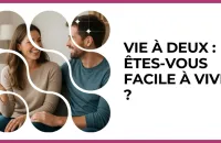 Test - Vie à deux : êtes-vous facile à vivre ?