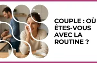 Test - Couple : où en êtes-vous avec la routine ?