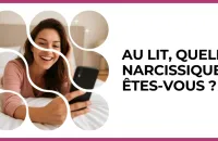Test - Au lit, quelle narcissique êtes-vous ?