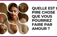 Test - Quelle est la pire chose que vous pourriez faire par amour ?