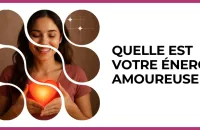Test - Quelle est votre énergie amoureuse ?