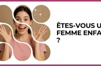 Test - Êtes-vous une femme enfant ?