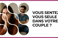💔 Test : Vous sentez-vous seule dans votre couple ? 