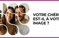 Test - Votre chéri est-il à votre image ?