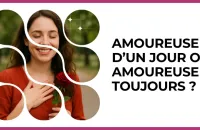 Test - Amoureuse d’un jour ou amoureuse toujours ?