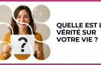 Test - Quelle est la vérité sur votre vie ?