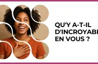 Test - Qu'y a-t-il d'incroyable en vous ?