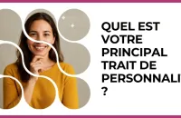 Test - Quel est votre principal trait de personnalité ?