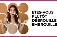 Test - Etes-vous plutôt débrouille ou embrouille ?