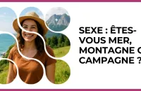 🌊🏔️🌾 Test : Sexe : êtes-vous mer, montagne ou campagne ? 