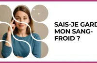 Test - Sais-je garder mon sang-froid ?