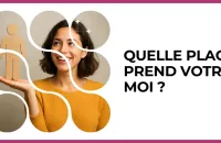 🪞 Test : Quelle place prend votre moi ? 