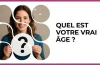 Test - Quel est votre vrai âge ?