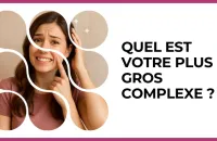 Test - Quel est votre plus gros complexe ?