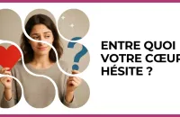 Test - Entre quoi votre cœur hésite ?