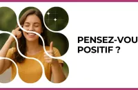 🌟 Test : Pensez-vous positif ? 