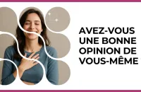 🪞 Test : Avez-vous une bonne opinion de vous-même ? 
