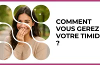 🫣 Test : Comment vous gerez votre timidité ? 