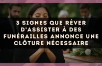 3 signes que rêver d’assister à des funérailles annonce une clôture nécessaire
