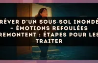 🌊 Rêver d’un sous‑sol inondé — Émotions refoulées remontent : étapes pour les traiter
