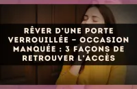 Rêver d’une porte verrouillée — Occasion manquée : 3 façons de retrouver l’accès